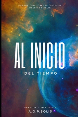 Al Inicio del Tiempo [Spanish] B0CF4BFC59 Book Cover