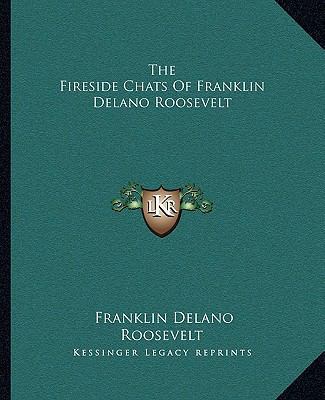 The Fireside Chats of Franklin Delano Roosevelt 1162694599 Book Cover