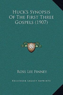 Huck's Synopsis Of The First Three Gospels (1907) 1169275052 Book Cover