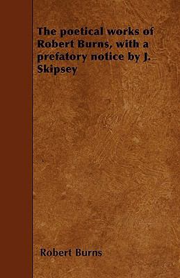 The poetical works of Robert Burns, with a pref... 1445562014 Book Cover