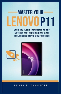 Master Your Lenovo P11: Step-by-Step Instructio... B0F8P84KWD Book Cover