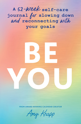 Be You: A 52-Week Self-Care Journal for Slowing... 1728271738 Book Cover