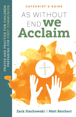 As Without End We Acclaim: Prayer and Practice ... 1627856463 Book Cover