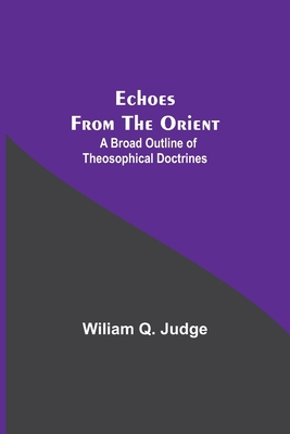 Echoes From The Orient: A Broad Outline Of Theo... 9354598684 Book Cover
