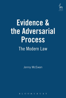 Evidence & the Adversarial Process: The Modern Law 1901362183 Book Cover