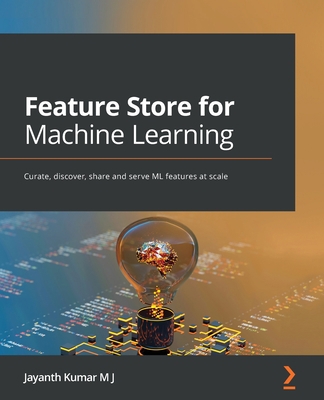 Feature Store for Machine Learning: Curate, dis... 1803230061 Book Cover