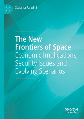 The New Frontiers of Space: Economic Implicatio... 3030199436 Book Cover