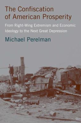The Confiscation of American Prosperity: From R... 0230600468 Book Cover