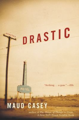Drastic: Stories 0060512555 Book Cover