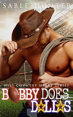 Bobby Does Dallas (Hill Country Heart Book 3) 1542422132 Book Cover