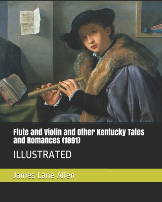 Flute and Violin and Other Kentucky Tales and R... 1698403062 Book Cover