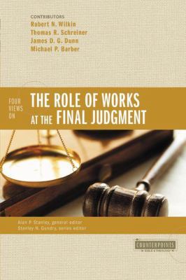 Four Views on the Role of Works at the Final Ju... 0310490332 Book Cover