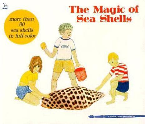 The Magic of Sea Shells 0893170100 Book Cover