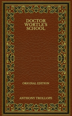 Doctor Wortle's School - Original Edition B08P8NKV21 Book Cover