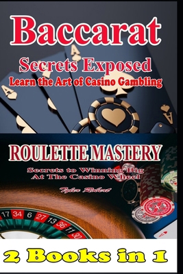 2 Books in 1 Baccarat Secrets Exposed Learn the... B0DRDP2LKW Book Cover