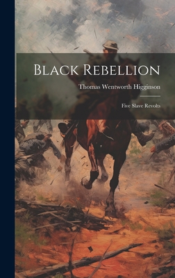 Black Rebellion: Five Slave Revolts 1019374462 Book Cover