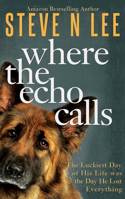 Where the Echo Calls: A Heartwarming Dog Book [Large Print] 1914292219 Book Cover