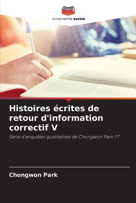 Histoires écrites de retour d'information corre... [French] 6209064914 Book Cover