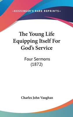 The Young Life Equipping Itself For God's Servi... 1437427898 Book Cover