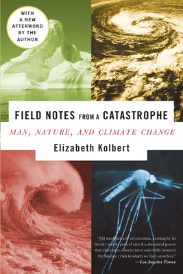 Field Notes from a Catastrophe: Man, Nature, an... 1596911301 Book Cover