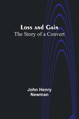 Loss and Gain: The Story of a Convert 9357382445 Book Cover
