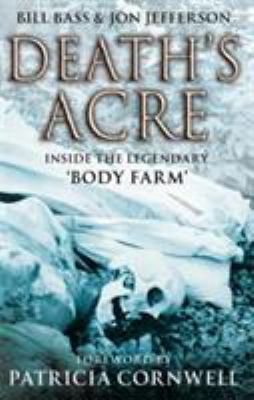 Death's Acre: Inside the Legendary 'Body Farm'.... 0751534463 Book Cover