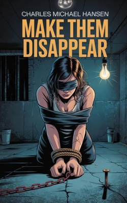 Make Them Disappear B0FTJV83Z6 Book Cover