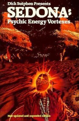 Dick Sutphen Presents Sedona: Psychic Energy Vo... 0875545572 Book Cover