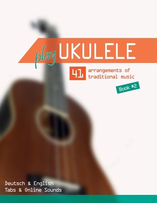 Play Ukulele - 41 arrangements of traditional m... B093B6JCN9 Book Cover