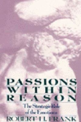 Passions Within Reason: The Strategic Role of t... 0393026043 Book Cover