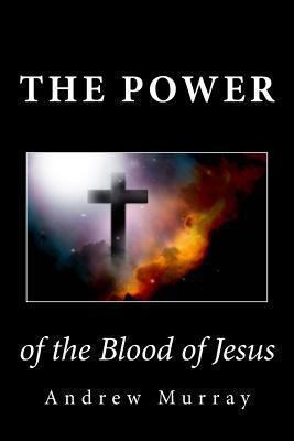 The Power of the Blood of Jesus 1466309962 Book Cover