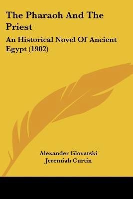 The Pharaoh And The Priest: An Historical Novel... 0548645981 Book Cover