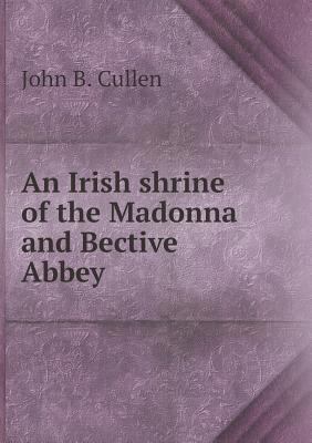 An Irish shrine of the Madonna and Bective Abbey 5518830327 Book Cover