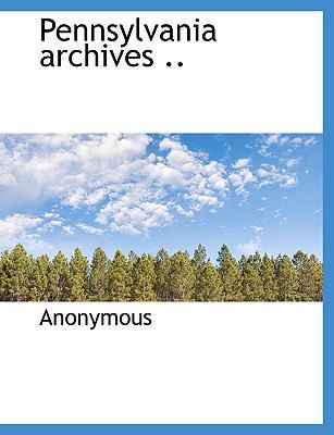 Pennsylvania Archives .. 1117929256 Book Cover