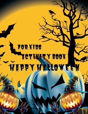 Happy Halloween Activity Book For Kids: A Funny... B08QBPT5PT Book Cover