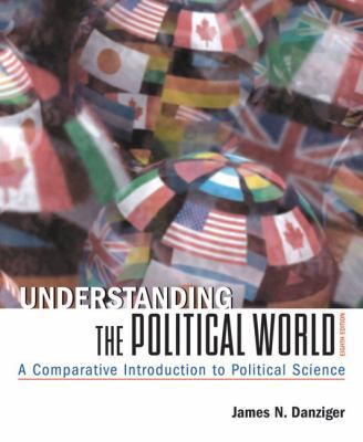 Understanding the Political World: A Comparativ... 0321391314 Book Cover