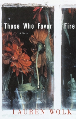 Those Who Favor Fire 0812992407 Book Cover