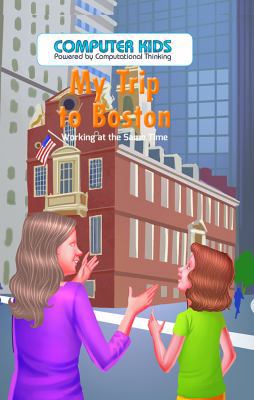 My Trip to Boston: Working at the Same Time 1538324199 Book Cover