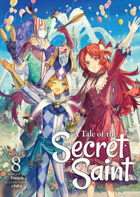 A Tale of the Secret Saint (Light Novel) Vol. 8 B0DLGD5BV1 Book Cover