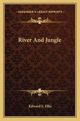 River And Jungle 1163788546 Book Cover