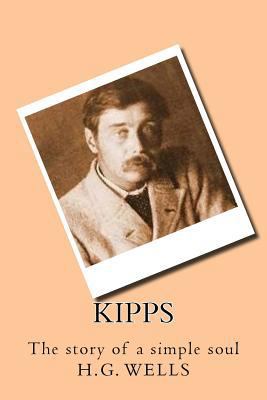 Kipps: The story of a simple soul 1542781914 Book Cover