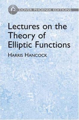 Lectures on the Theory of Elliptic Functions (D... 0486438252 Book Cover