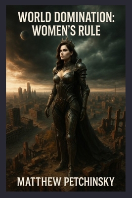 World Domination: Women's Rule B0BX1GN8L7 Book Cover