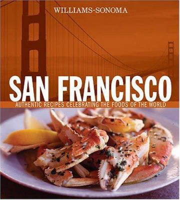 San Francisco: Authentic Recipes Celebrating th... 0848728521 Book Cover