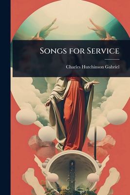 Songs for Service 1024015513 Book Cover