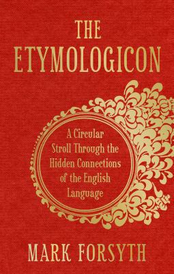 The Etymologicon: A Circular Stroll Through the... 1848313071 Book Cover