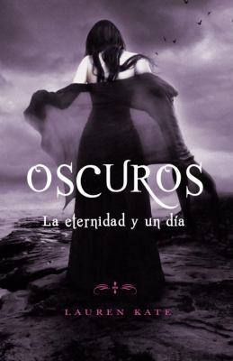 La Eternidad y Un Día: Oscuros 5 = Eternity in ... [Spanish] 0345805372 Book Cover