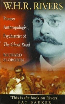 W. H. R. Rivers: Pioneer Anthropologist, Psychi... 0750914904 Book Cover