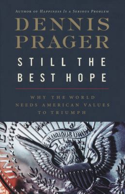 Still the Best Hope: Why the World Needs Americ... 0061985120 Book Cover