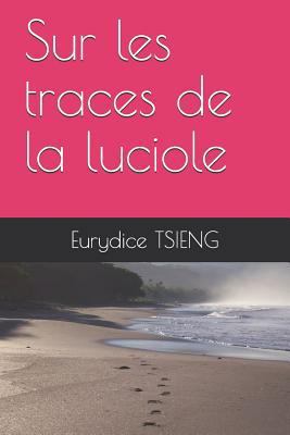 Sur Les Traces de la Luciole [French] 1717959709 Book Cover